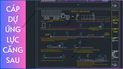 Bản Vẽ Biện Pháp Thi Công Cáp Dự Ứng Lực Căng Sau