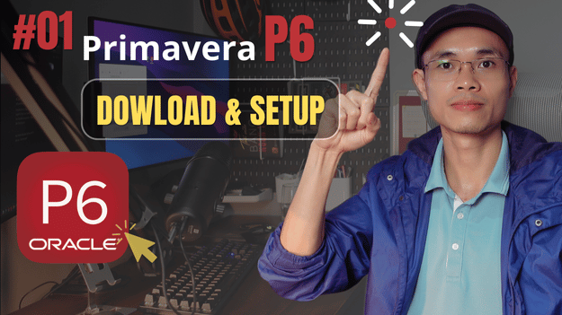 Hướng dẫn Dowload và Cài đặt phần mềm Primavera P6 | Lập tiến độ thi công trên Primavera P6